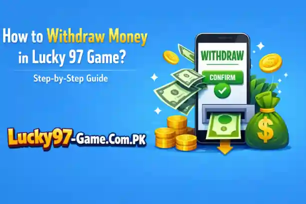 Withdraw Money in Lucky 97 Game